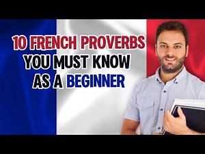10 French 🇫🇷 Proverbs for Beginners | Frenglish Made Easy