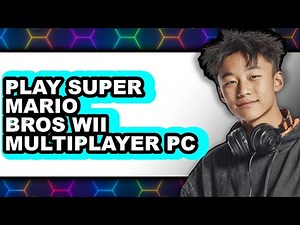 How to Play Super Mario Bros Wii Multiplayer on PC 2025 - Full Guide