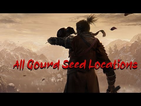 Sekiro Tutorial Guide | How to get all Gourd Seeds