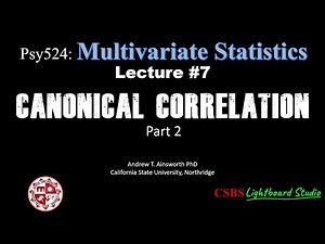 Psy524: Lecture #7 - Canonical Correlation - Part 2