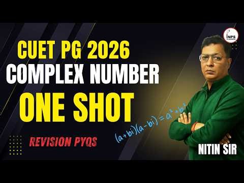 CUET PG 2026 | Complex Number One Shot Revision 🔥 | By Nitin Sir | INPS Classes
