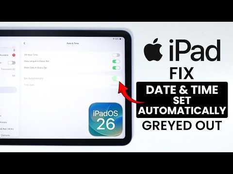 FIX Date and Time "Set Automatically" Greyed Out on iPad (iPadOS 26)