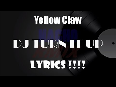 Yellow Claw - Dj Turn It Up | Lyrics !!!