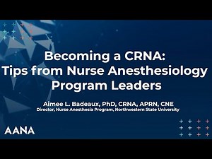 Becoming a CRNA - Tips from Nurse Anesthesiology Program Leaders - Aimee L. Badeaux
