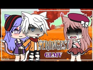 STRONGEST , GLMV [Gacha Life Music Video]