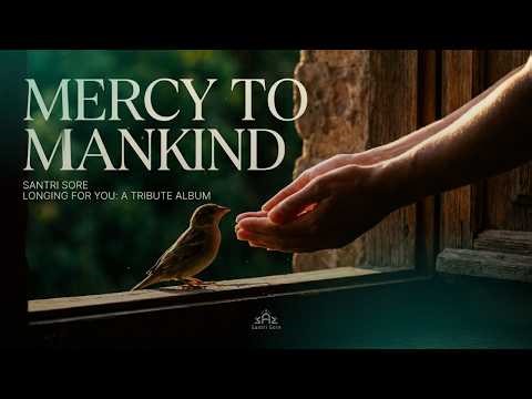 Mercy to Mankind - Santri Sore | The Kindest Person Who Ever Lived (Official Audio)