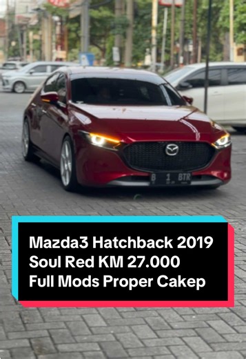 DIJUAL Mazda 3 Hatchback 2019 Low KM 27.000 Full Mods Proper Soul Red #mazda3 #mazda3hatchback #fyp