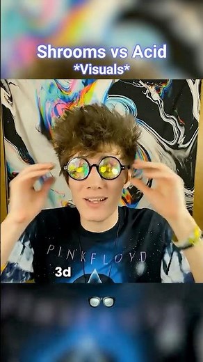 The Differences of Visuals between Shrooms vs Acid!