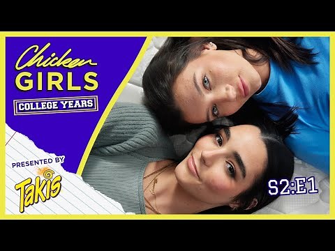 CHICKEN GIRLS: COLLEGE YEARS | Season 2 | Ep. 1: “First Impressions”