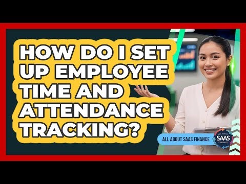 How Do I Set Up Employee Time And Attendance Tracking?