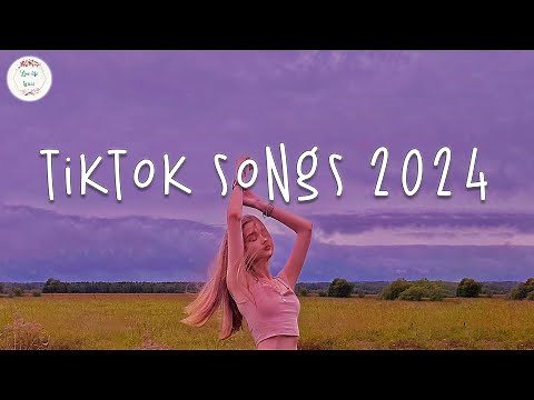 Tiktok songs 2024 🍹 Tiktok music 2024 ~ Tiktok viral songs