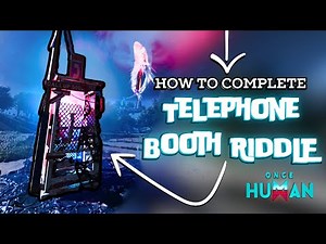 Telephone Booth Puzzle Complete Guide - Once Human
