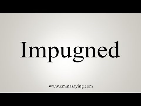 How To Say Impugned