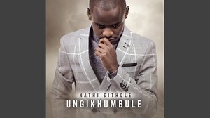 MP3 DOWNLOAD: Nathi Sithole - Baba Ngiyabonga [+ Lyrics] | CeeNaija