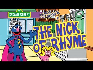 Sesame Street – Super Grover in the Nick of Rhyme | Rhyming Rescue Adventure!