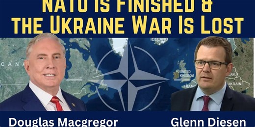 Douglas Macgregor: Why NATO is Finished & the Ukraine War Was Lost