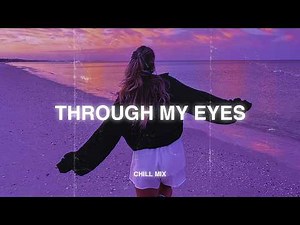 Through My Eyes ♫ Sad songs playlist for broken hearts ~ Depressing Songs 2026 That Make You Cry #8