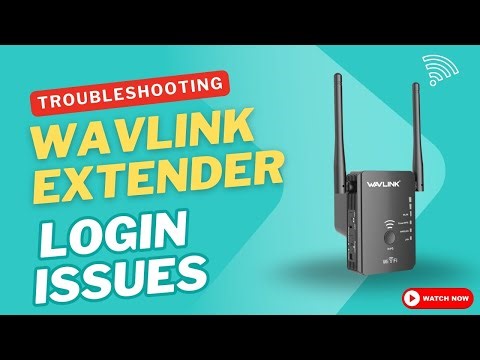 Troubleshooting Wavlink Extender Login Issues
