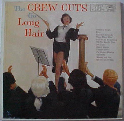The Crew Cuts - The Crewcuts Go Long Hair