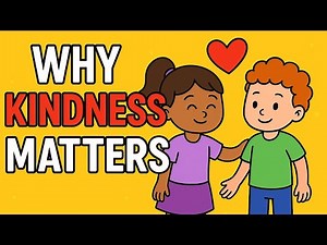 Why Kindness Matters | Teaching Kids the Power of Being Kind