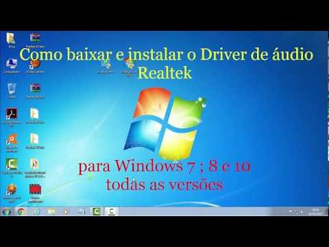 Baixar e instalar o Driver de áudio Realtek. P/ Win. 7 ; 8 e 10 todas as versões