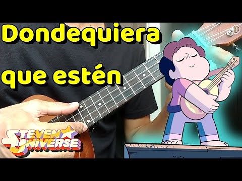 Dondequiera que estén - Steven Universe (Ukulele Chords)