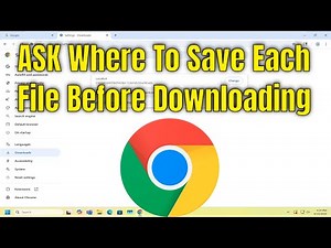 How To Ask Where To Save Each File Before Downloading on Google Chrome [Guide]