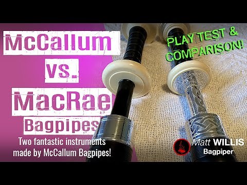 McCallum Blackwood vs Duncan MacRae Bagpipes - Play Test & Comparison! Matt Willis Bagpiper