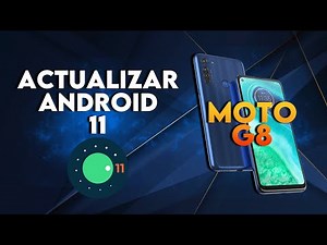 Cómo actualizar Moto G8 y G8 Power a Android 11, sin formatear