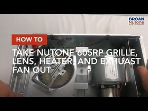 How to Take Nutone 605RP Grille, Lens, Heater, and Exhaust Fan Out