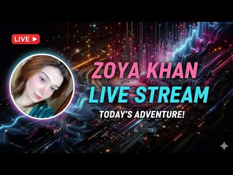 A.salam everyone🥰🥰 ZOYA KHAN is live