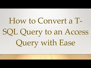 How to Convert a T-SQL Query to an Access Query with Ease