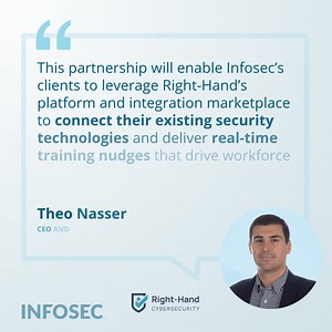 Today, we announced a new strategic partnership with Right-Hand Cybersecurity to help organizations drive employee behavior change and reduce risk through real-time training nudges. “The security awareness and training market is maturing, and we’re excited to help lead this evolution and position our clients for long-term success,” said Bret Fund, Senior Vice President and General Manager of Infosec. “This partnership is just the beginning of where we see the industry moving, basing cybersecurit
