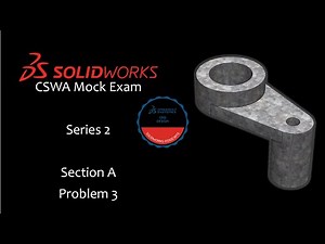 Section A Problem 3 - CSWA Mock Exam | SolidWorks Certification Practice