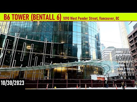 10/30/2023 B6 OFFICE TOWER (BENTALL 6), 1090 West Pender Street, Vancouver, BC