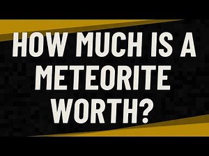 How much is a meteorite worth?