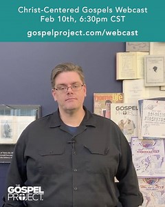 Join us on 2/10 at 6:30 CST for a webcast on keeping Christ central when teaching through the gospels. | The Gospel Project