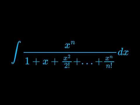 Monster Integral of x^n/1+x+x^2/2!+...+x^n/n! dx