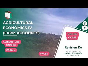 Agricultural Economics IV (Farm Accounts) | Intro | Agriculture Form 4 Revision KCSE