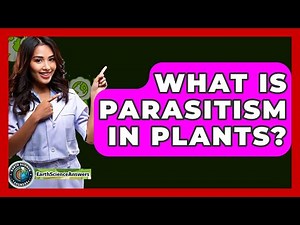 What Is Parasitism In Plants? - Earth Science Answers