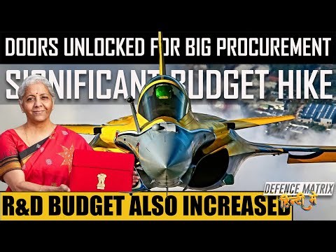 Significant Budget Hike | Doors Unlocked for Big procurement | R&D Budget also increased | हिंदी में