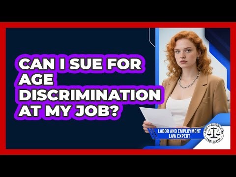 Can I Sue For Age Discrimination At My Job? - Labor and Employment Law Expert