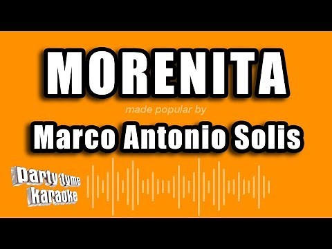 Marco Antonio Solis - Morenita (Versión Karaoke)