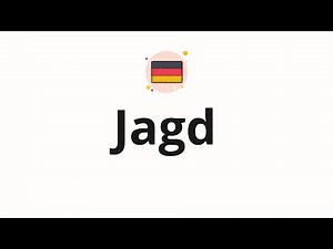 How to pronounce Jagd