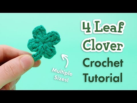 How to Crochet 4 Leaf Clovers || Easy Pattern Tutorial
