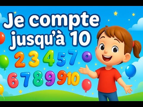 Je compte jusqu’à 10 | Chanson pour apprendre à compter | Comptine éducative