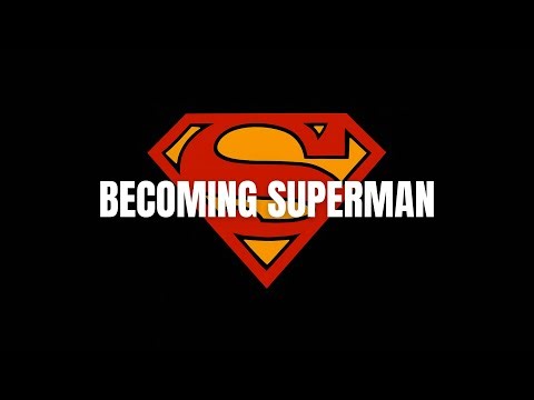 Becoming Superman
