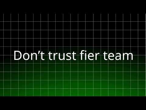 The Truth About Fier Team