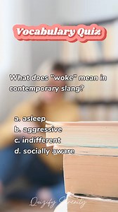 21K views · 377 reactions | Vocabulary Quiz | What does "woke" mean in contemporary slang? #vocabulary #learning #education #vocabularywords #vocabularylearning #quiz #reelschallenge #reelsfypシ #quizifyserenity | Quizify Serenity | Facebook