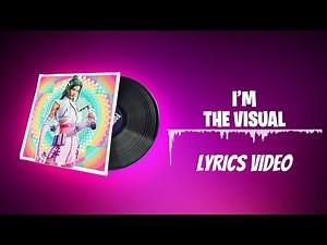 Fortnite Lobby Music - I'm The Visual | Lyrics Video